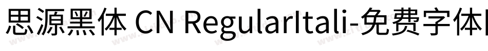 思源黑体 CN RegularItali字体转换